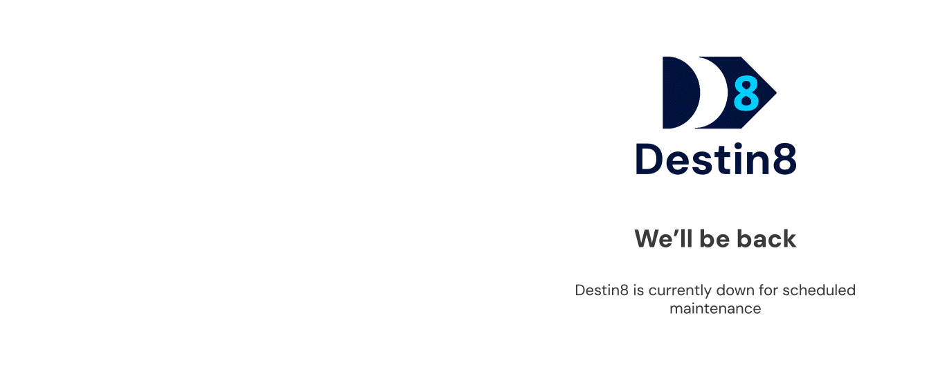 Destin8 is currently down for scheduled maintenance